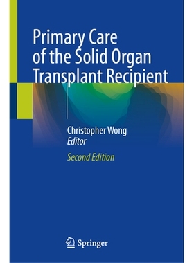 预订 Primary Care of the Solid Organ Transplant Recipient 实体器官移植受者的初级保健: 9783031980756