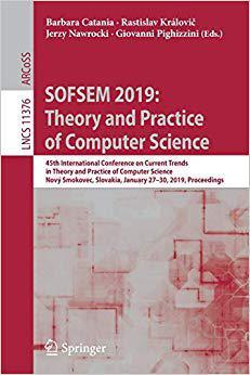 【预售】SOFSEM 2019: Theory and Practice of Computer Science