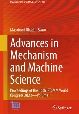 [预订]Advances in Mechanism and Machine Science: Proceedings of the 16th Iftomm World Congress 2023--Volum 9783031457043
