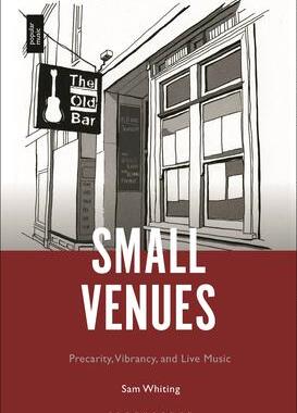 [预订]Small Venues: Precarity, Vibrancy and Live Music 9781501379888