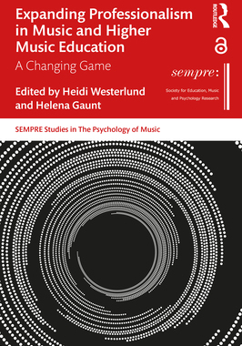 [预订]Expanding Professionalism in Music and Higher Music Education: A Changing Game
