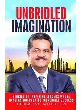 预订 Unbridled Imagination: Stories of Inspiring Leaders Whose Imagination Created Incredible Success: 9781534875968