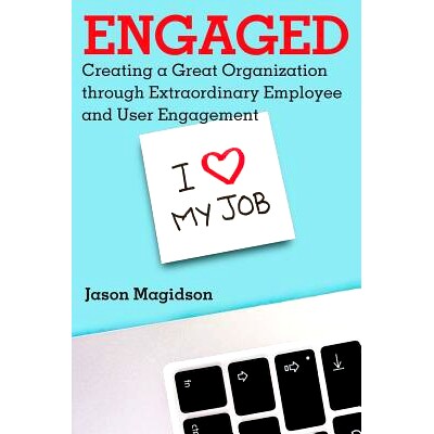 预订 Engaged: Creating a Great Organization through Extraordinary Employee and User Engagement: 9781548388966
