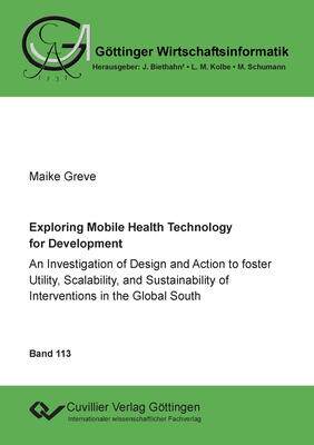 [预订]Exploring Mobile Health Technology for Development: An Investigation of Design and Action to foster  9783736975705