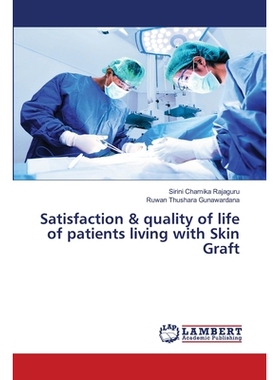 预订 Satisfaction & quality of life of patients living with Skin Graft 植皮患者的生活满意度和生活质量: 9786206147213