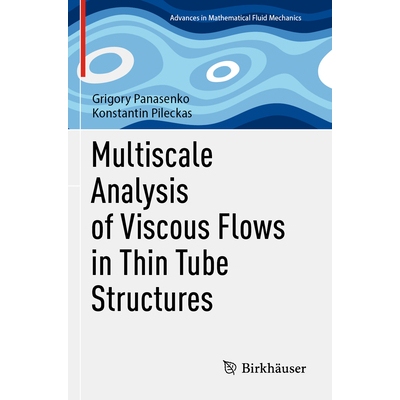 预订 Multiscale Analysis of Viscous Flows in Thin Tube Structures 9783031546327