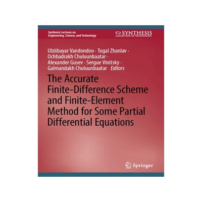 [预订]The Accurate Finite-Difference Scheme and Finite-Element Method for Some Partial Differential Equati 9783031447839