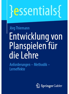 预订 Entwicklung von Planspielen für die Lehre: Anforderungen - Methodik - Lerneffekte: 9783658402624