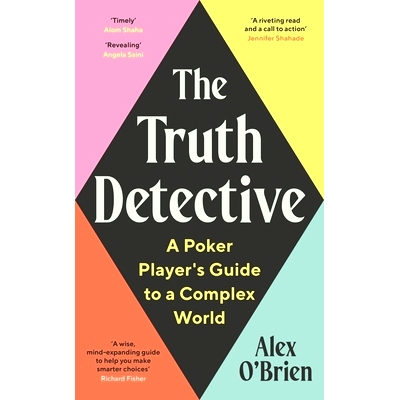 预订 The Truth Detective: A Poker Player’s Guide to a Complex World *侦探：扑克玩家的复杂世界指南: 9781788164887