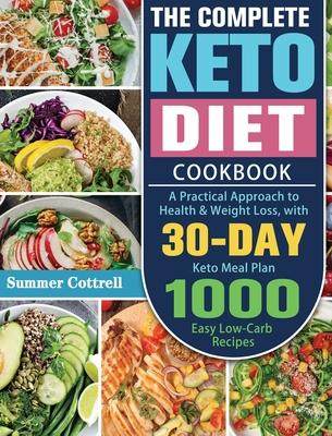 [预订]The Complete Keto Diet Cookbook: A Practical Approach to Health & Weight Loss, with 30-Day Keto Meal 9781649848772