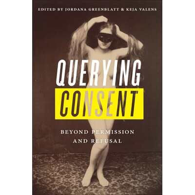 预订 Querying Consent: Beyond Permission and Refusal 查询许可：*许可和拒绝: 9780813594132