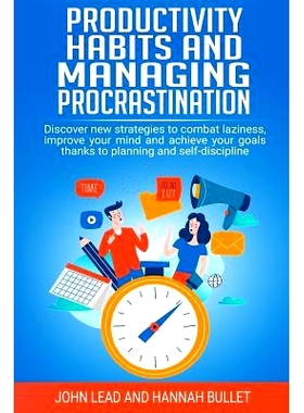 预订 Productivity habits and managing procrastination: Discover new strategies to combat laziness, improve your mind and