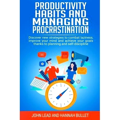 预订 Productivity habits and managing procrastination: Discover new strategies to combat laziness, improve your mind and