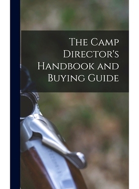 预订 The Camp Director’s Handbook and Buying Guide: 9781013367762