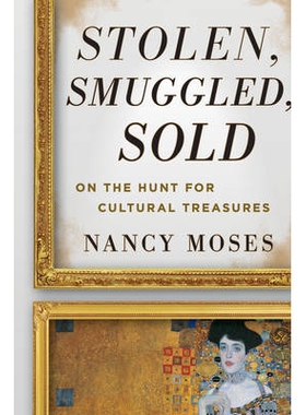预订 Stolen, Smuggled, Sold: On the Hunt for Cultural Treasures 偷窃、走私、出售：正在寻找文化珍品 重印版: 9780759121935