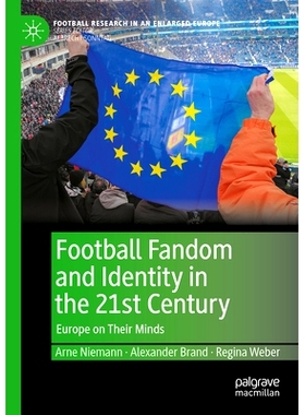 预订 Football Fandom and Identity in the 21st Century: Europe on Their Minds 21世纪的足球迷与身份认同：他们心中的欧洲: 9