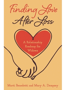 预订 Finding Love After Loss: A Relationship Roadmap for Widows 在失去后寻找爱情：寡妇的关系路线图: 9781538152133