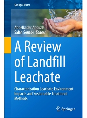 预订 A Review of Landfill Leachate: Characterization Leachate Environment Impacts and Sustainable Treatment Methods