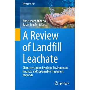 预订 A Review of Landfill Leachate: Characterization Leachate Environment Impacts and Sustainable Treatment Methods