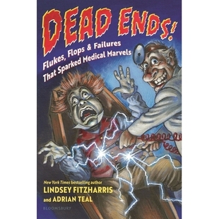 预订 Dead Ends!: Flukes, Flops & Failures That Sparked Medical Marvels: 9781547615025