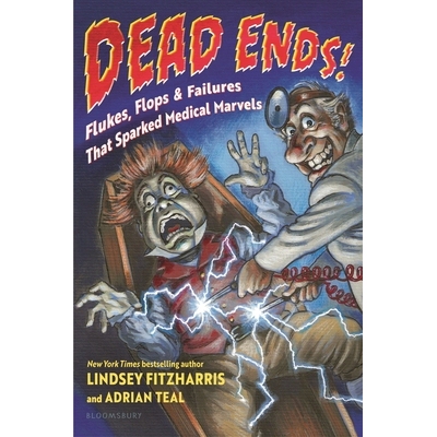预订 Dead Ends!: Flukes, Flops & Failures That Sparked Medical Marvels: 9781547615025