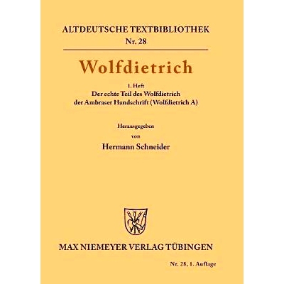 预订 Wolfdietrich: 1. Heft: Der echte Teil des Wolfdietrich der Ambraser Handschrift (Wolfdietrich A): 9783110482881