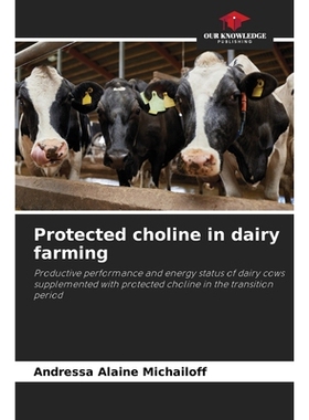 预订 Protected choline in dairy farming: Productive performance and energy status of dairy cows supplemented with protec