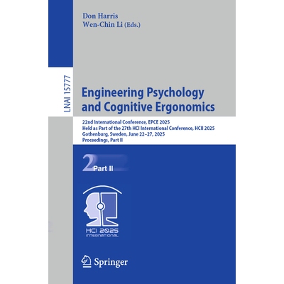 预订 Engineering Psychology and Cognitive Ergonomics 22nd International Conference, EPCE 2025, Held as Part of the 27th