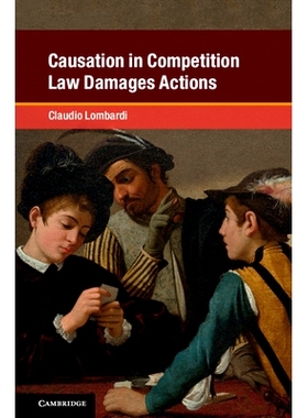预订 Causation in Competition Law Damages Actions 竞争法损害赔偿诉讼中的因果关系: 9781108450805