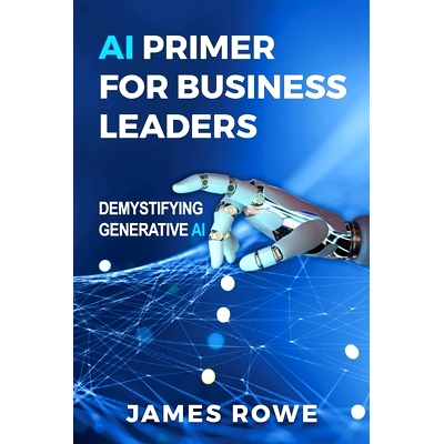 预订 AI Primer For Business Leaders: Demystifying Generative AI: 9798991217606