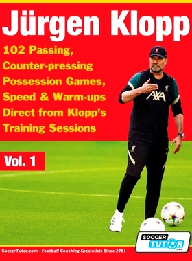 预订 Jurgen Klopp - 102 Passing, Counter-pressing Possession Games, Speed & Warm-ups Direct from Klopp's Training Sessio