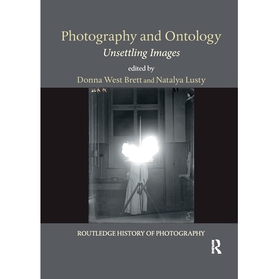 预订 Photography and Ontology: Unsettling Images 摄影与本体：令人不安的图像: 9781032338941