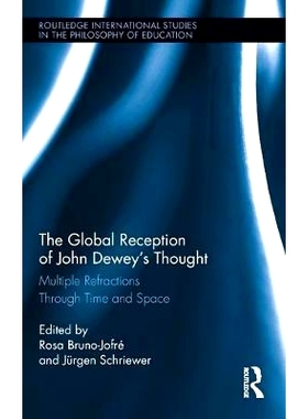 预订 The Global Reception of John Dewey’s Thought: Multiple Refractions Through Time and Space 杜威思想全球接纳情况：通