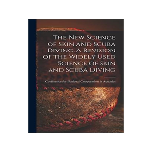 [预订]The New Science of Skin and Scuba Diving. A Revision of the Widely Used Science of Skin and Scuba Di 9781014273222