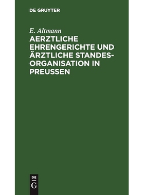 预订 Aerztliche Ehrengerichte und ärztliche Standesorganisation in Preußen: Das preußische Gesetz betr. die ärztlich