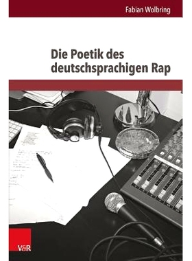 预订 Die Poetik des deutschsprachigen Rap 德语说唱诗学: 9783847104223