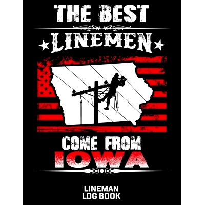 预订 The Best Linemen Come From Iowa Lineman Log Book: Great Logbook Gifts For Electrical Engineer, Lineman And Electric