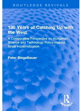 预订 130 Years of Catching Up with the West: A Comparative Perspective on Hungarian Science and Technology Policy-making