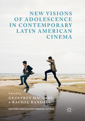 【预订】New Visions of Adolescence in Contemporary Latin American Cinema