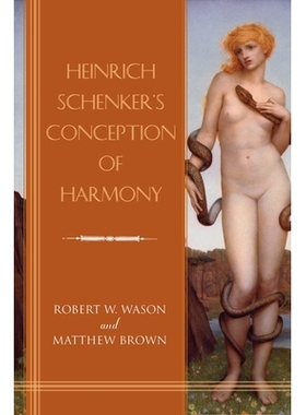 预订 Heinrich Schenker’s Conception of Harmony 海因里希·申克的和谐观: 9781648251153