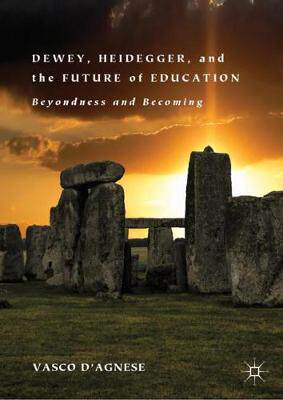 【预订】Dewey, Heidegger, and the Future of Education