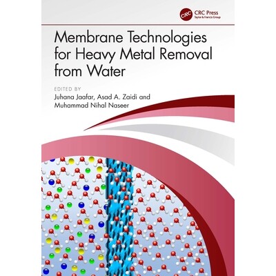 预订 Membrane Technologies for Heavy Metal Removal from Water 去除水中重金属的膜技术 9781032353050