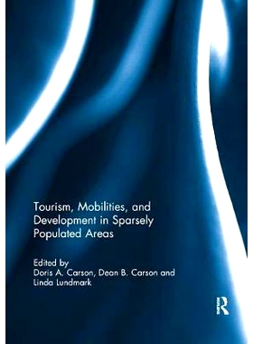 预订 Tourism, Mobilities, and Development in Sparsely Populated Areas: 9781138300132