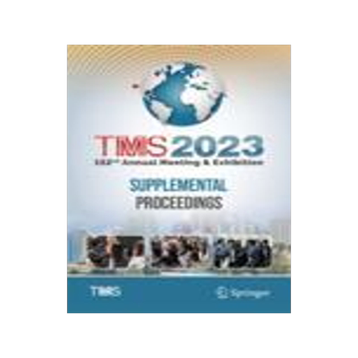 [预订]TMS 2023 152nd Annual Meeting & Exhibition Supplemental Proceedings