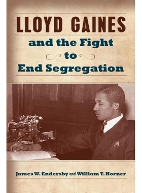 预订 Lloyd Gaines and the Fight to End Segregation: 9780826220851