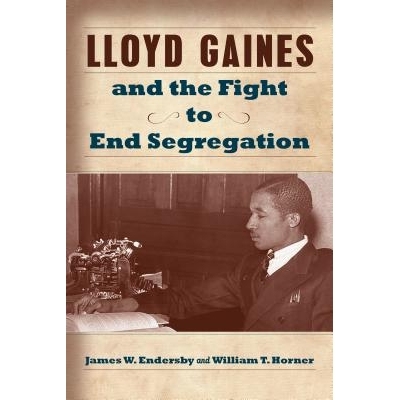 预订 Lloyd Gaines and the Fight to End Segregation: 9780826220851