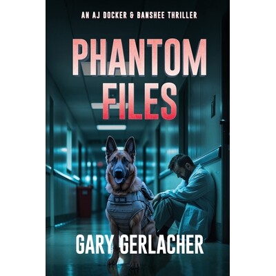 预订 Phantom Files: An AJ Docker and Banshee Thriller 9781685137212
