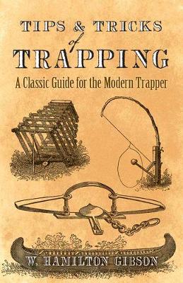 【预订】Tips and Tricks of Trapping: A Classic Guide for the Modern Trapper