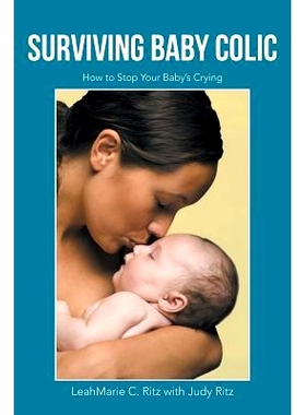预订 Surviving Baby Colic: How to S* Your Baby’s Crying: 9781491734605