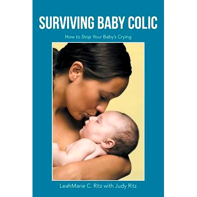 预订 Surviving Baby Colic: How to S* Your Baby’s Crying: 9781491734605
